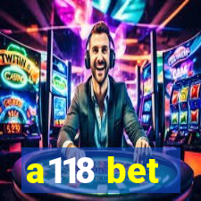 a118 bet